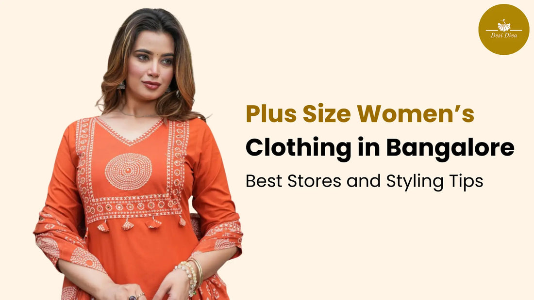 Plus Size Women’s Clothing in Bangalore: Best Stores and Styling Tips